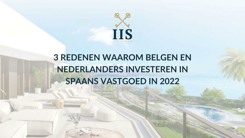 3 priežastys, kodėl belgai ir olandai 2022 m. investuoja į Ispanijos nekilnojamąjį turtą