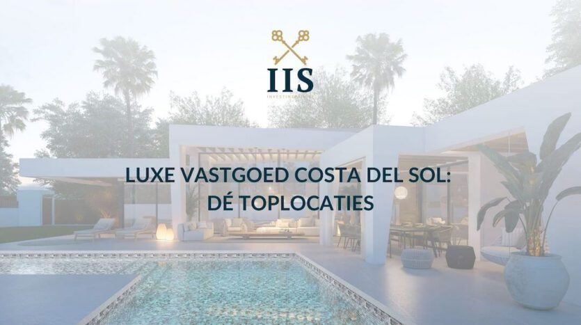 Luxe vastgoed Costa del Sol 4 Toplocaties