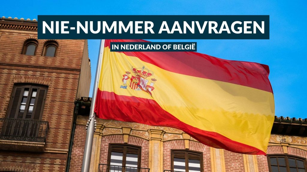NIE nummer aanvragen vanuit Nederland of België